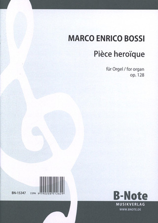 Marco Enrico Bossi - Pièce heroique für Orgel op.128