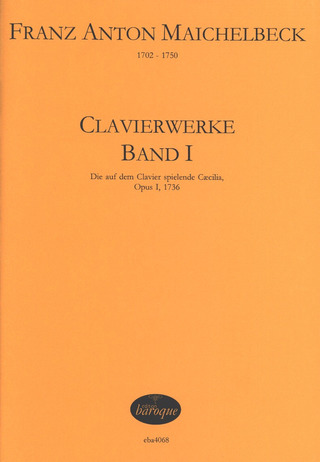 Franz Anton Maichelbeck - Clavierwerke op. 1