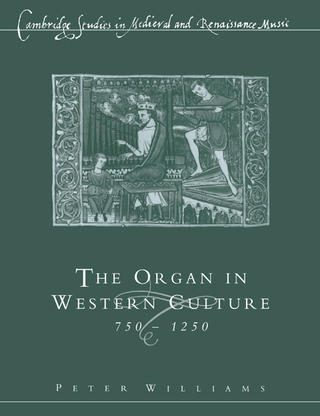 Peter Williams - The Organ in Western Culture 750-1250