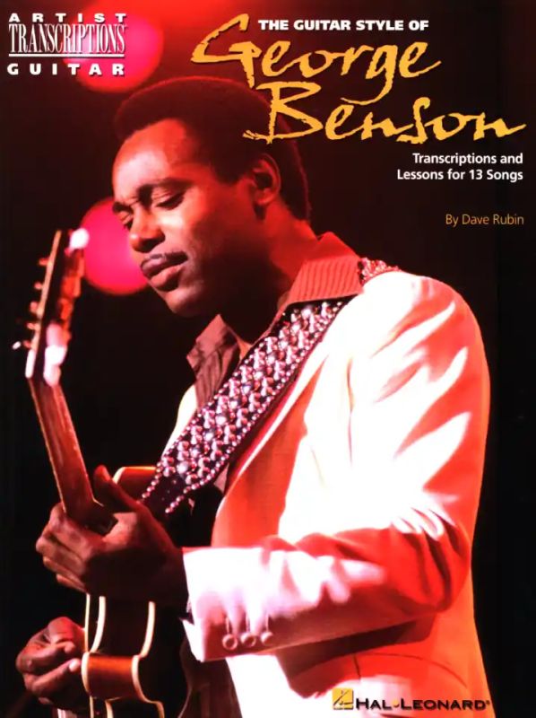 Best of George Benson A Step-by-Step Breakdown of His Guitar Styles and Techniques