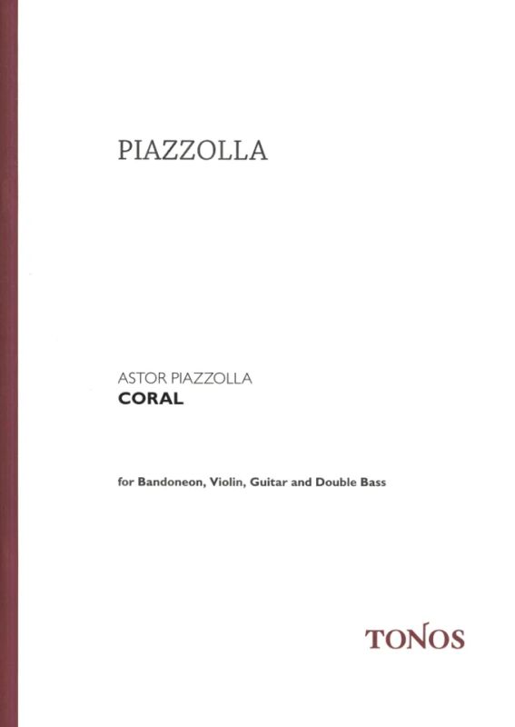 Astor Piazzolla - Piazzolla: Coral - Quartett