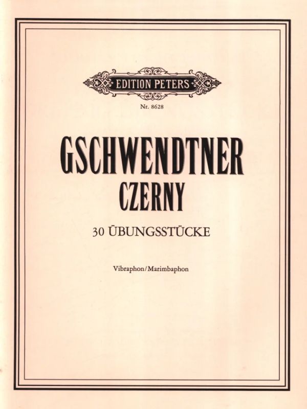 Hermann Gschwendtner - 30 Übungsstücke nach Carl Czerny