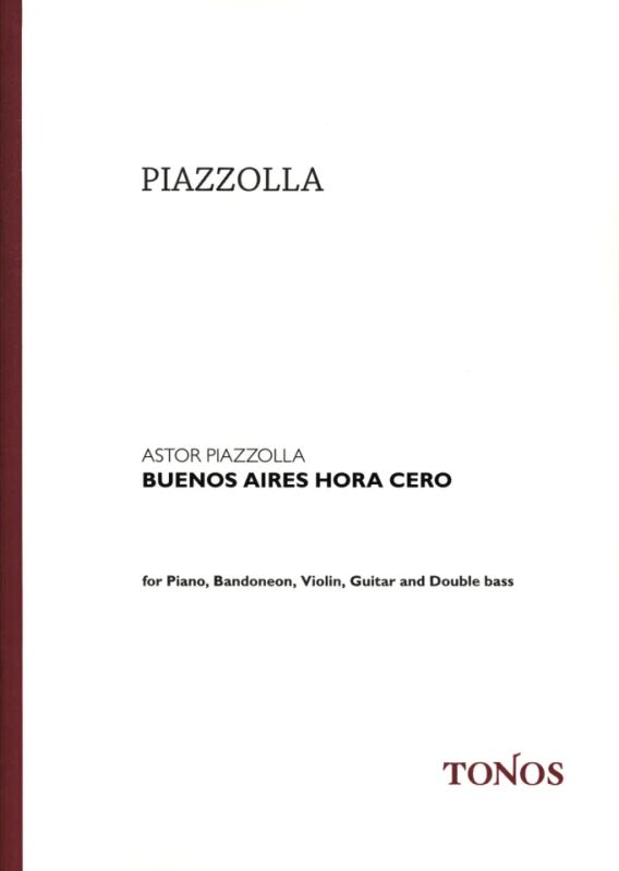 Astor Piazzolla - Buenos Aires Hora Cero