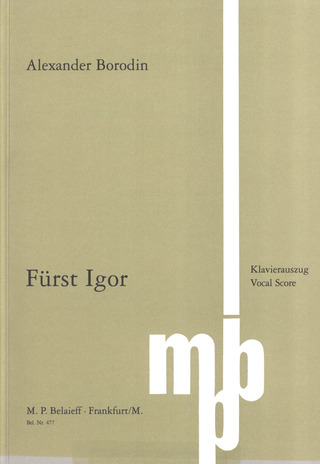 Alexander Borodin: Fürst Igor (1869-1888)