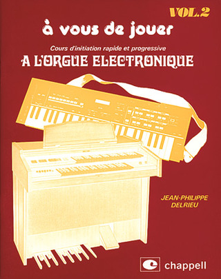 Jean-Philippe Delrieu - À vous de jouer a l’Orgue electronique 2