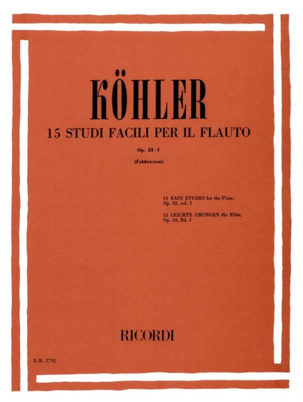 Ernesto Köhler - Studi op. 33. Vol. 1: 15 Studi Facili Per IL Flauto