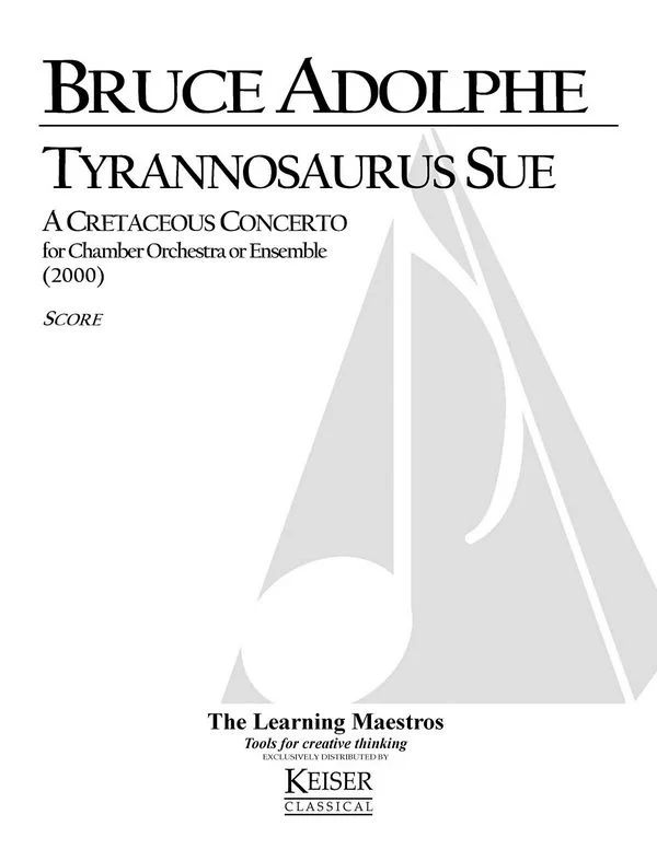 Bruce Adolphe - Tyrannosaurus Sue: A Creaceous Concerto
