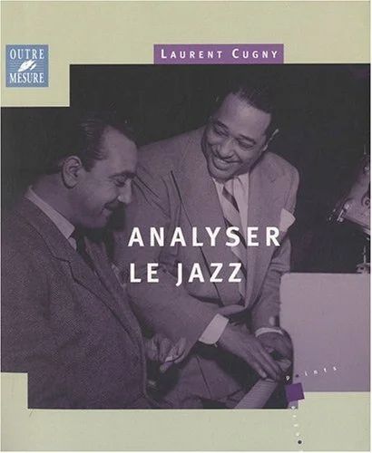 Laurent Cugny - Analyser le jazz