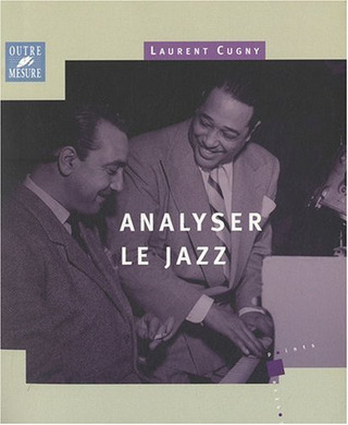 Laurent Cugny: Analyser le jazz