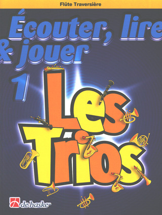 Jacob de Haan y otros. - Écouter, lire & jouer 1 - Les Trios