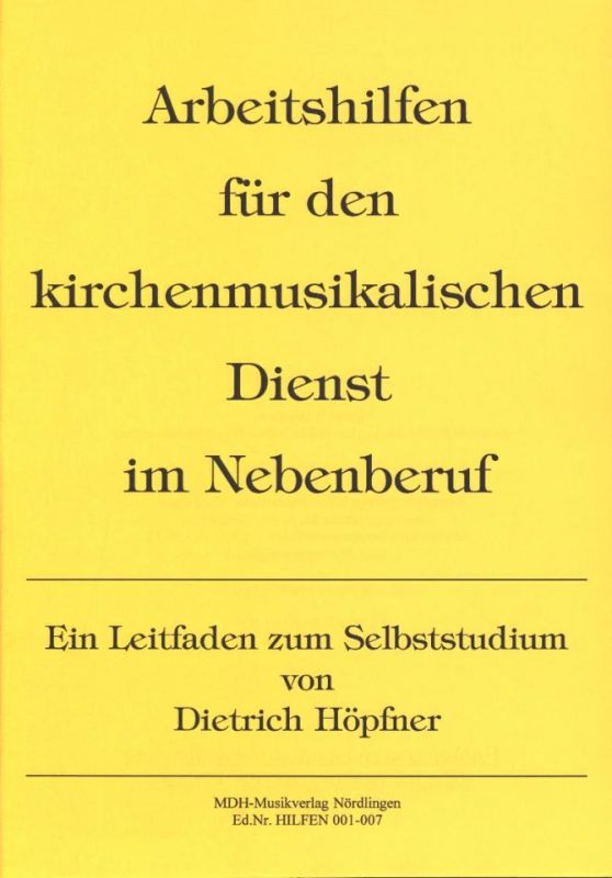 Dietrich Höpfner - Arbeitshilfen für den kirchenmusikalischen Dienst im Nebenberuf