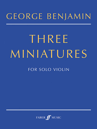 George Benjamin - Three Miniatures