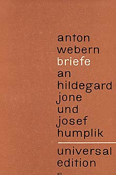Anton Webern - Briefe an Hildegard Jone und Joseph Humplik