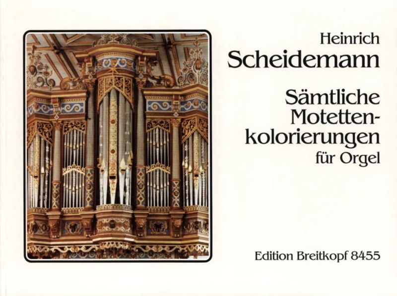 Heinrich Scheidemann - Sämtl. Motetten-Kolorierungen