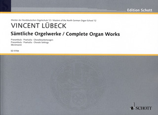 Vincent Lübeck (Sohn) et al. - Sämtliche Orgelwerke