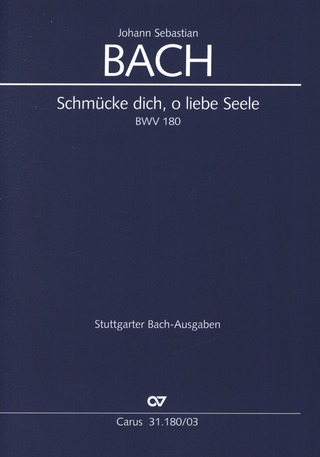 Johann Sebastian Bach: Schmücke dich, o liebe Seele BWV 180