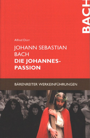 Alfred Dürr: Johann Sebastian Bach: Die Johannes-Passion