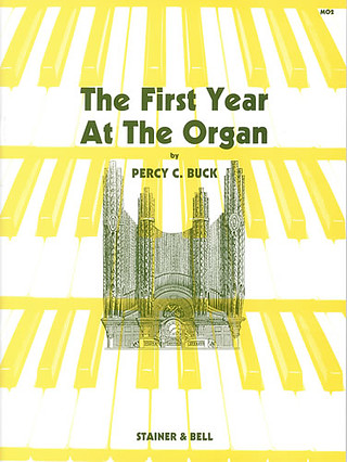 Percy Buck - The First Year at the Organ