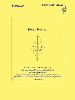 Herchet, Jörg - Die ewige Geburt. Kantate 3 zum Fest der Geburt Christi