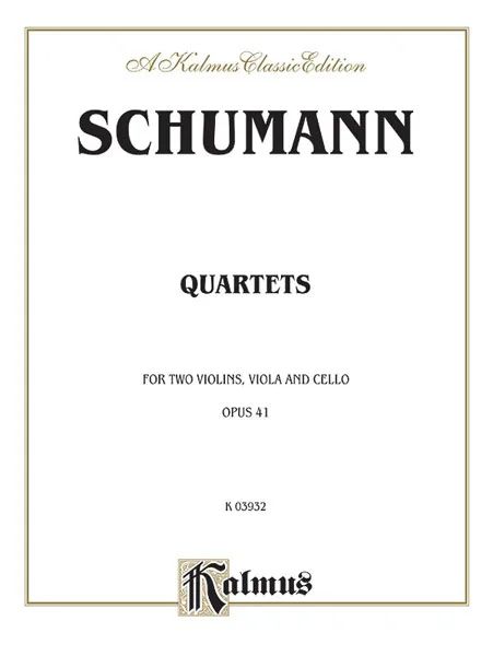 Robert Schumann - String Quartets, Op. 41, Nos. 1, 2 & 3