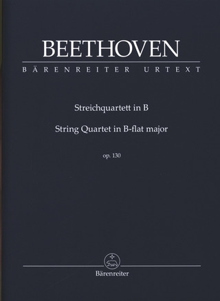Ludwig van Beethoven: Streichquartett B-Dur op. 130