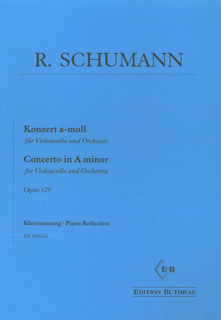 Robert Schumann - Konzert a-moll op. 129 für Violoncello und Orchester