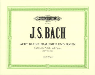 Johann Sebastian Bach - 8 kleine Präludien und Fugen BWV 553-560
