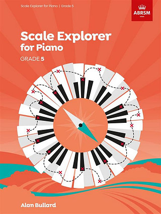 Alan Bullard - Piano Scales Explorer - Grade 5