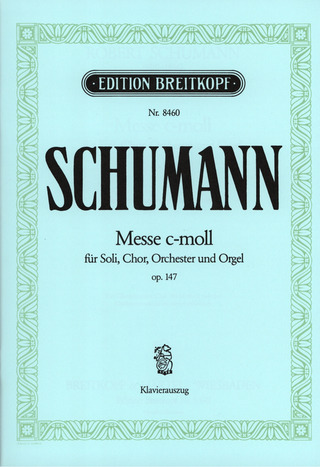 Robert Schumann - Messe c-moll op. 147