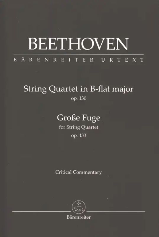 Ludwig van Beethoven - String Quartet in B-flat major op. 130 / Große Fuge op. 133
