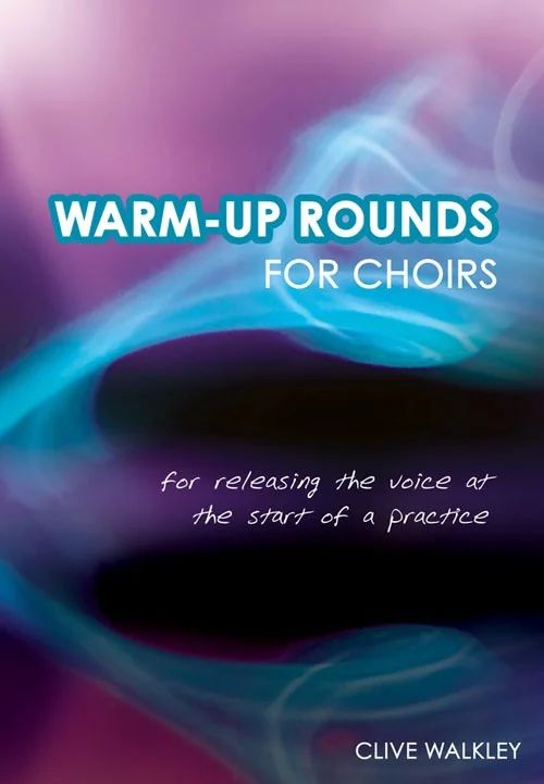Clive Walkley - Warm Up Rounds For Choir
