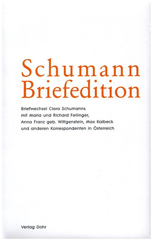 Clara Schumann - Schumann Briefedition: Fellinger, Franz geb. Wittgenstein, Kalbeck u.a.