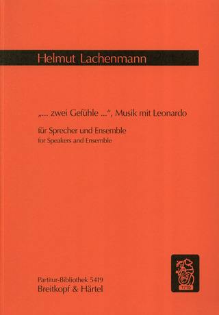 Helmut Lachenmann - "...zwei Gefühle...", Musik mit Leonardo
