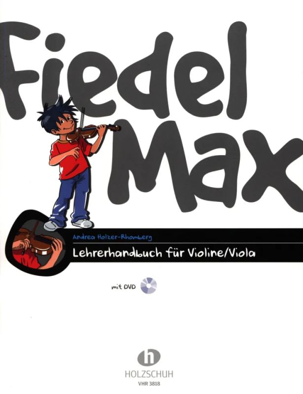 Andrea Holzer-Rhomberg - Fiedel-Max für Violine und Viola - Lehrerhandbuch