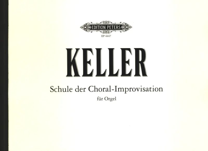 Hermann Keller - Schule der Choral-Improvisation