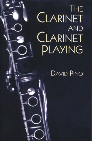 David Pino: The Clarinet and Clarinet Playing