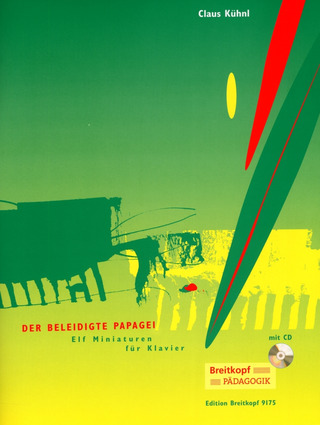 Claus Kühnl - Der beleidigte Papagei - 11 Miniaturen für Klavier