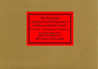 The  Notebook of Johann David Schiedmayer and his son Johann Lorenz