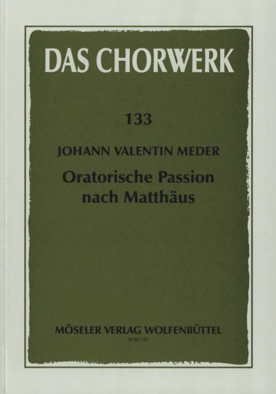 Johann Valentin Meder - Oratorische Passion nach Matthäus