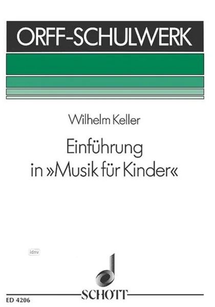Wilhelm Keller - Einführung in "Musik für Kinder"