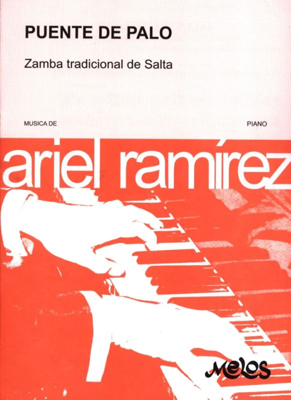 Ariel Ramírez - Puente De Palo (Zamba)