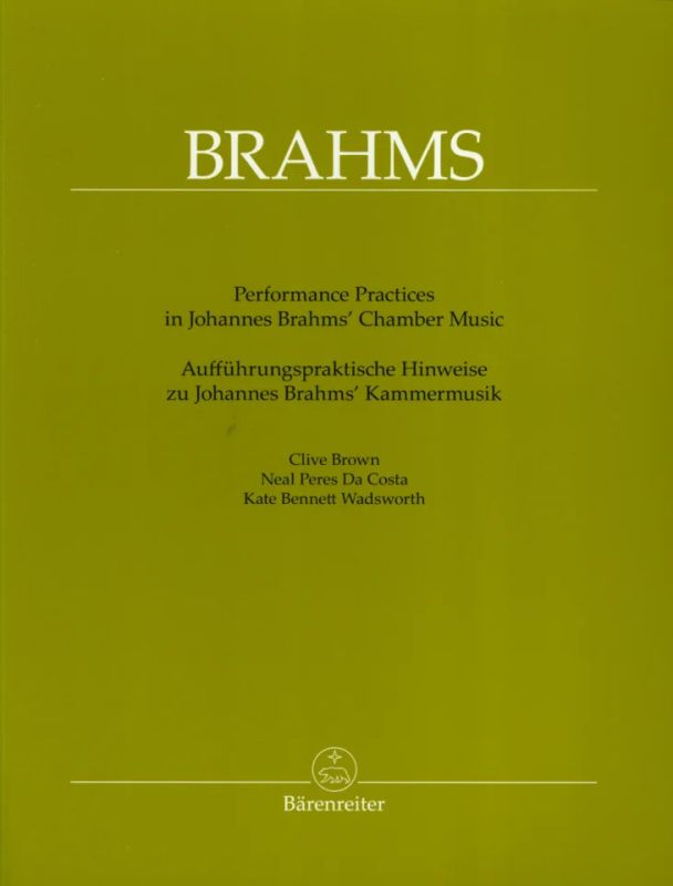 Clive Brown et al. - Aufführungspraktische Hinweise zu Johannes Brahms' Kammermusik