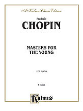 Frédéric Chopin - Chopin: Masters for the Young