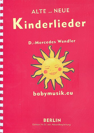 D.-Mercedes Wendler: ALTE und NEUE Kinderlieder