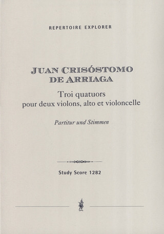 Juan Crisóstomo de Arriaga - Troi quatuors