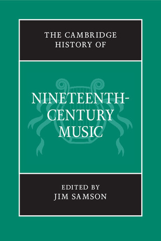 Jim Samson - The Cambridge History of Nineteenth-Century Music