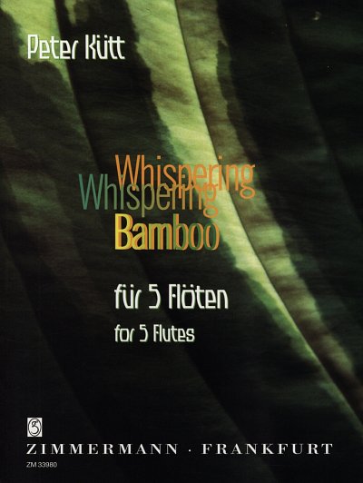Kuett Peter: Whispering Bamboo