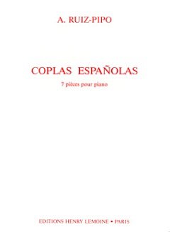 A. Ruiz-Pipò: Coplas espanolas : 7 Pièces