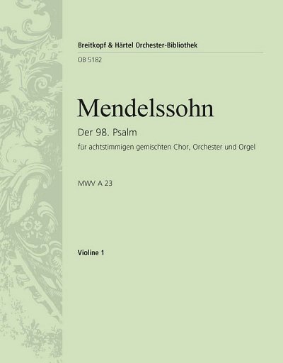 F. Mendelssohn Barth: Der 98. Psalm op. 9, 4GesGchOrch (Vl1)