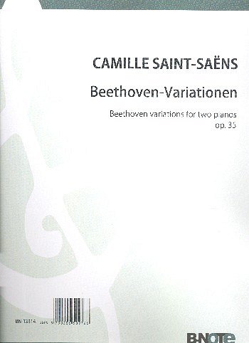 C. Saint-Saëns y otros.: Variationen über ein Thema von Beethoven für zwei Klaviere op.35